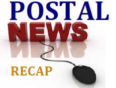 Postal News Daily Recap Postal News Daily Recap